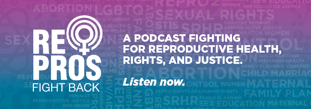 RePROS Fight Back : A podcast fighting for reproductive health, rights and justice. Listen now.