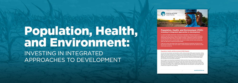 Population, Health, and Environment (PHE): Investing in integrated approaches to development