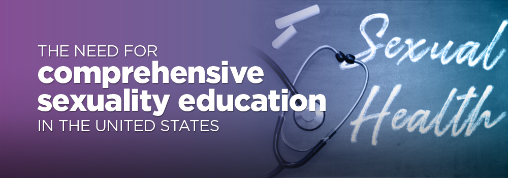 The Need for Comprehensive Sexuality Education in the United States